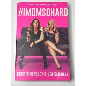 #IMomSoHard | Kristin Hensley Jen Smedley Book | Funny Mom Life Humor